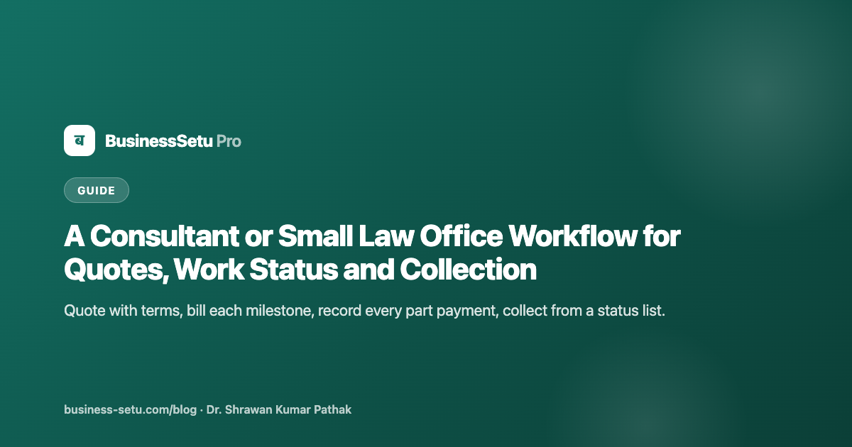 A Consultant or Small Law Office Workflow for Quotes, Work Status and Collection