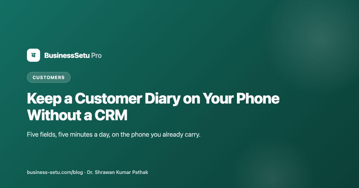 Keep a Customer Diary on Your Phone Without a CRM