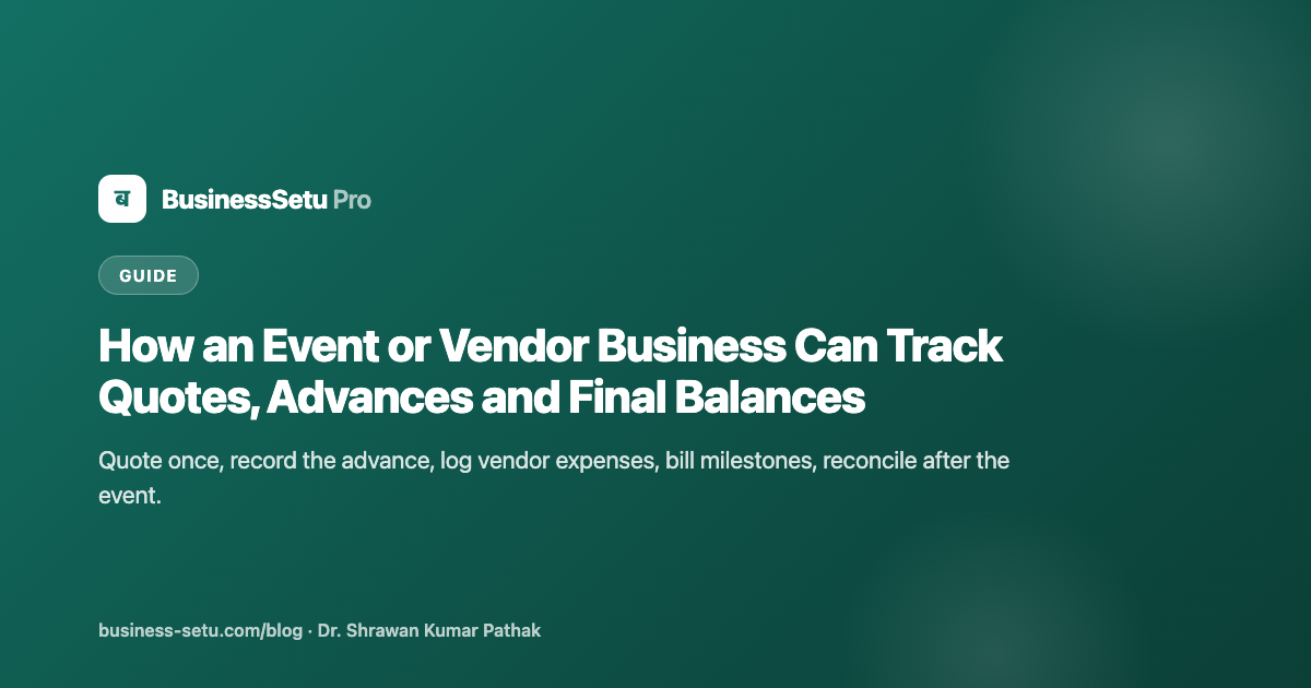 How an Event or Vendor Business Can Track Quotes, Advances and Final Balances