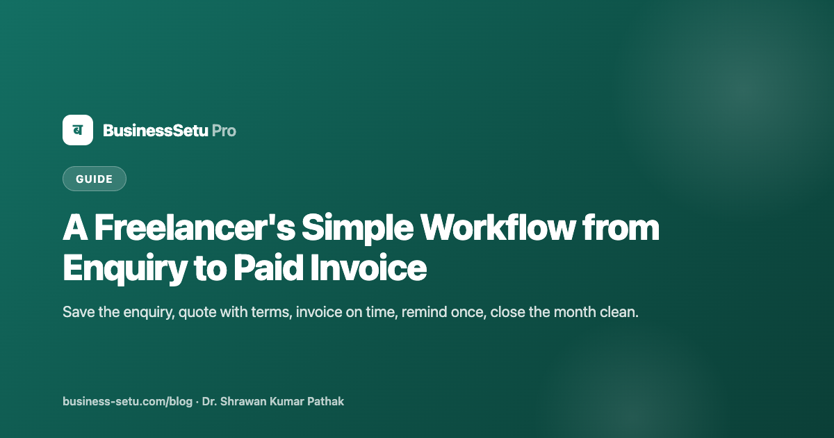 A Freelancer's Simple Workflow from Enquiry to Paid Invoice
