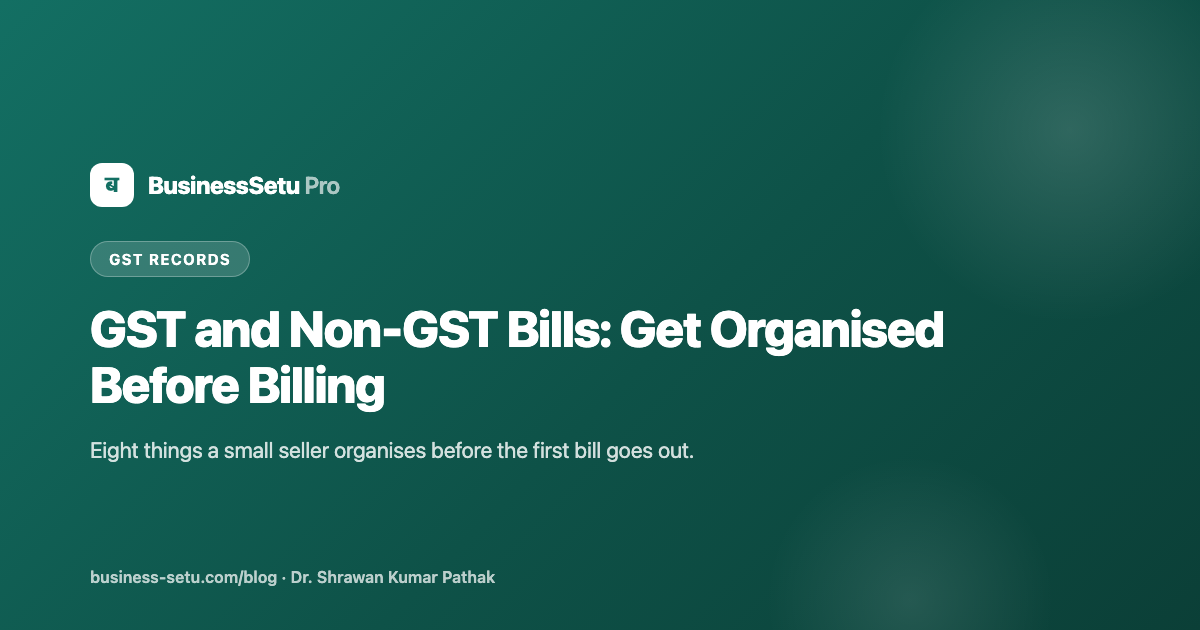 GST and Non-GST Bills: Get Organised Before Billing