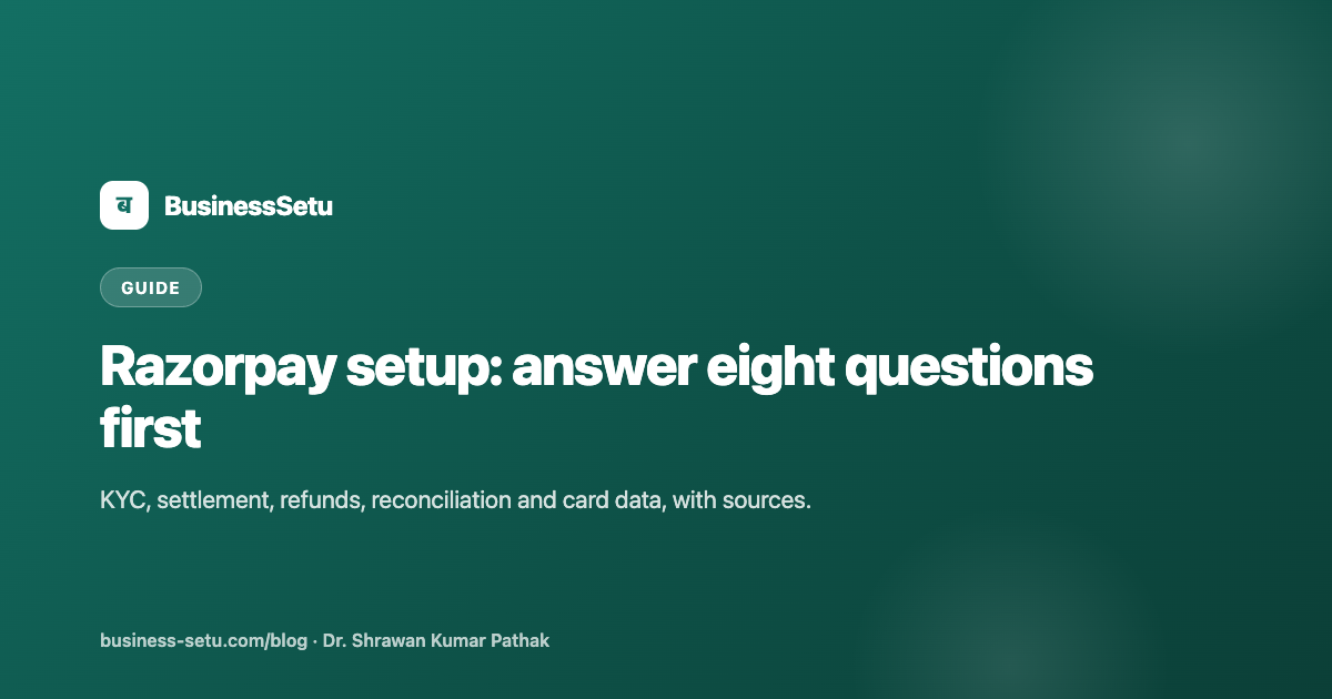Razorpay with BusinessSetu: Questions to Answer Before Payment-Gateway Setup