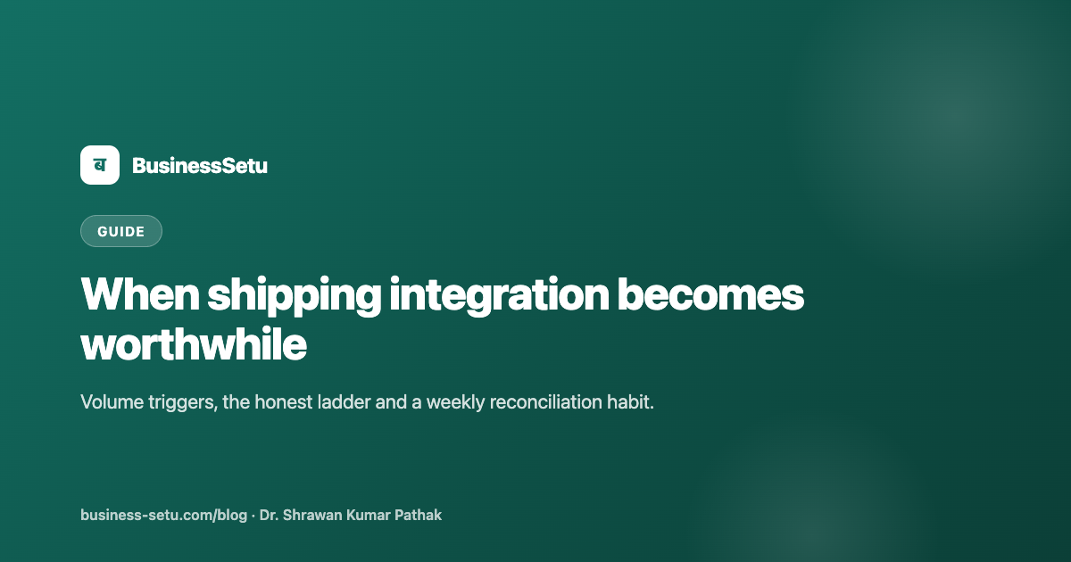 Shiprocket with BusinessSetu: When Shipping Integration Becomes Worthwhile