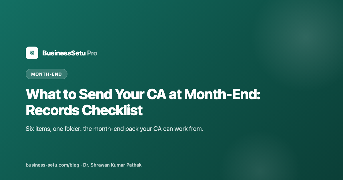What to Send Your CA at Month-End: Records Checklist